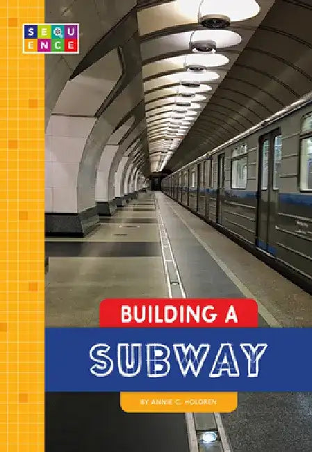 Building a Subway by Annie C. Holdren