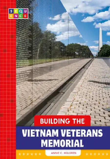 Building the Vietnam Veterans Memorial by Annie C. Holdren