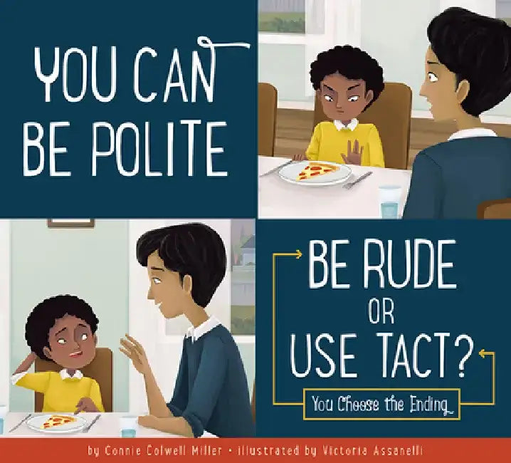 You Can Be Polite: Be Rude or Use Tact? by Connie Colwell Miller