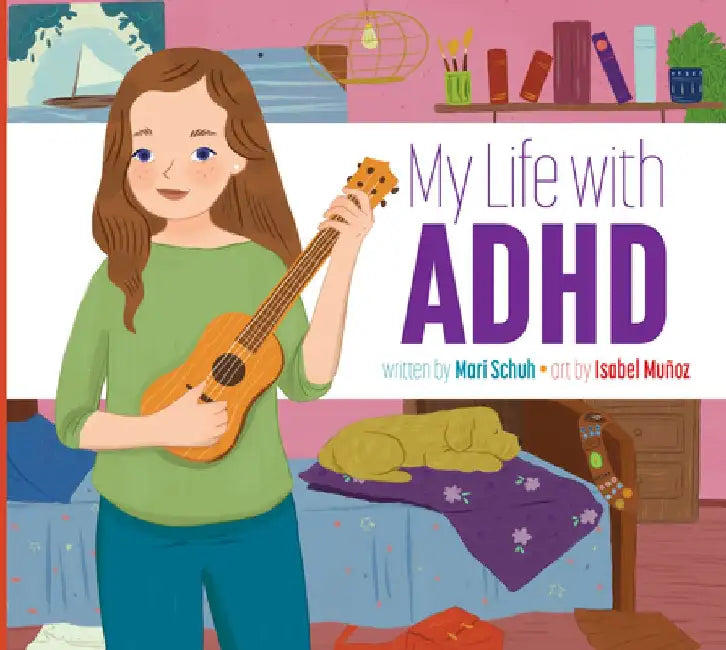 My Life with ADHD by Mari C. Schuh