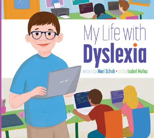 My Life with Dyslexia by Mari C. Schuh