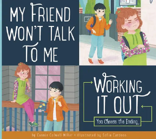 My Friend Won't Talk to Me by Connie Colwell Miller