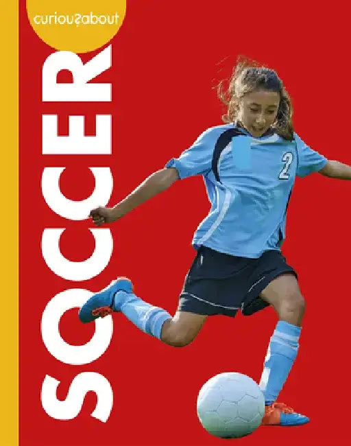 Curious about Soccer by Lisa M. Bolt Simons
