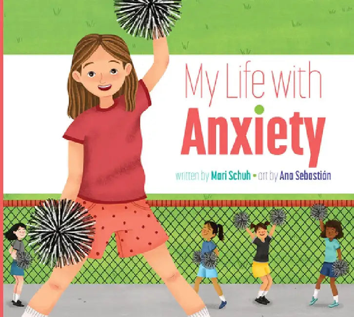 My Life with Anxiety by Mari C. Schuh