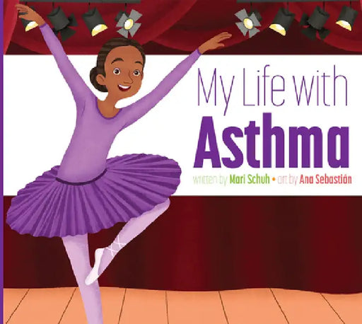 My Life with Asthma by Mari C. Schuh