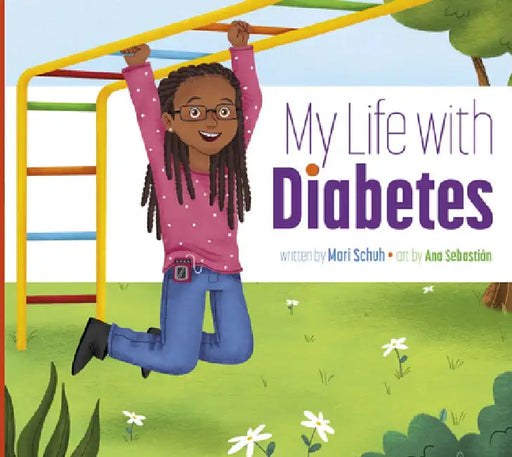 My Life with Diabetes by Mari C. Schuh