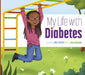 My Life with Diabetes by Mari C. Schuh