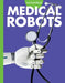 Curious about Medical Robots by Gail Terp