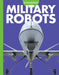 Curious about Military Robots by Lela Nargi