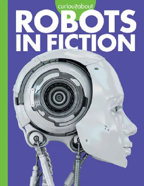 Curious about Robots in Fiction by Gail Terp