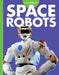 Curious about Space Robots by Lela Nargi