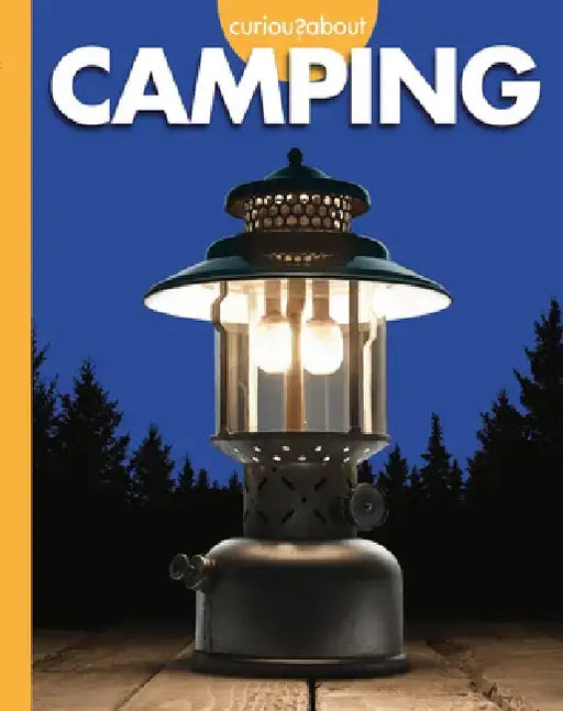 Curious about Camping by Krissy Eberth