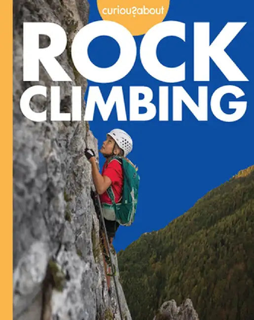 Curious about Rock Climbing by Krissy Eberth