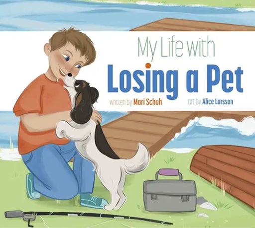 My Life with Losing a Pet by Mari C. Schuh