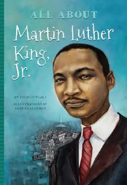 All About Dr. Martin Luther King by Amber Calderon