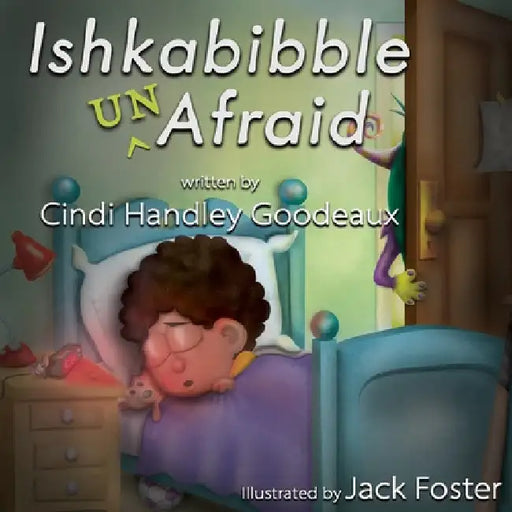 Ishkabibble Unafraid by Cindi Handley Goodeaux
