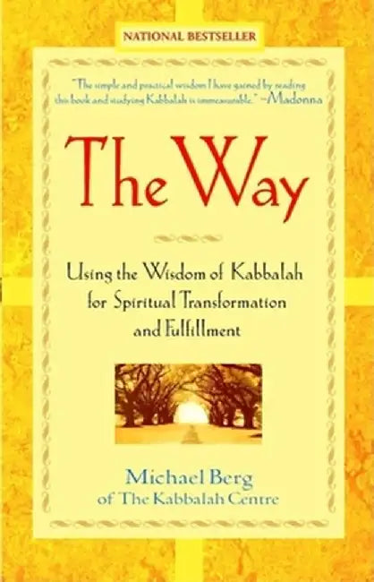The Way: Using the Wisdom of Kabbalah for Spiritual Transformation and Fulfillment by Michael Berg