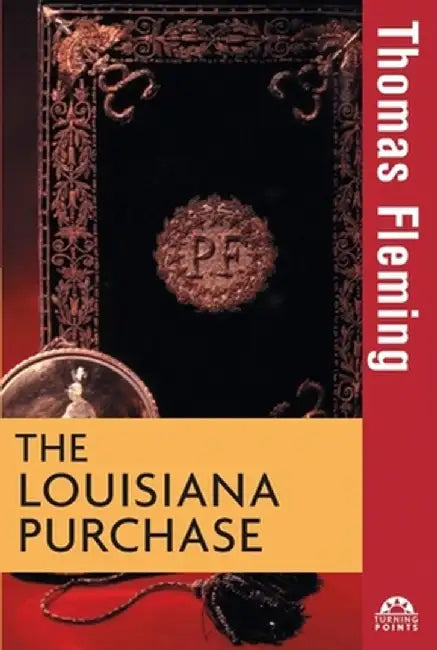 The Louisiana Purchase by Thomas Fleming