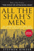 All the Shah's Men: An American Coup and the Roots of Middle East Terror by Stephen Kinzer