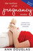 The Mother of All Pregnancy Books by Ann Douglas