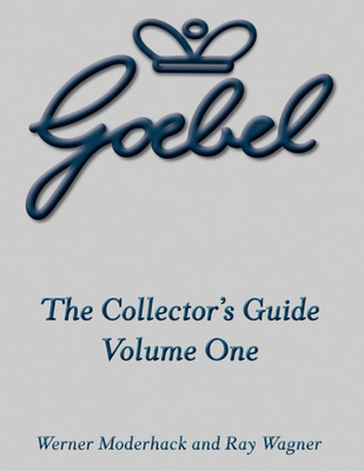 The Goebel Collector's Guide: Volume One by Werner Moderhack