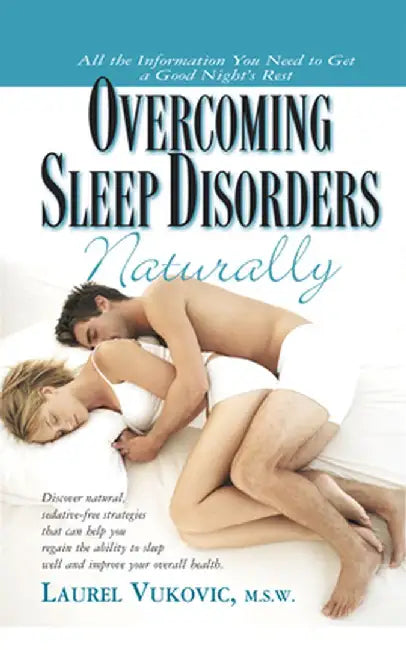 Overcoming Sleep Disorders Naturally by Laurel Vukovic