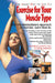 Exercise for Your Muscle Type: The Smart Way to Get Fit by Michelle Lovitt