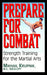 Prepare for Combat: Strength Training for the Martial Arts by Mikhail Krupnik