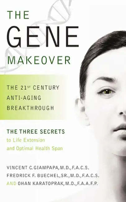 The Gene Makeover: The 21st Century Anti-Aging Breakthrough by Vincent Giampapa