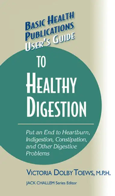 User's Guide to Healthy Digestion by Victoria Dolby Toews