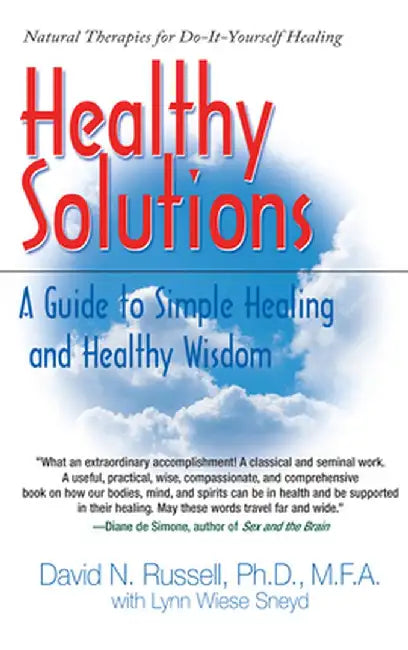 Healthy Solutions: A Guide to Simple Healing and Healthy Wisdom by David Russell