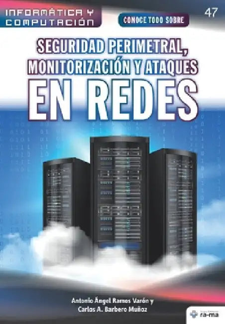 Conoce todo sobre Seguridad perimetral, monitorización y ataques en redes by Barbero Muñoz, Carlos a.