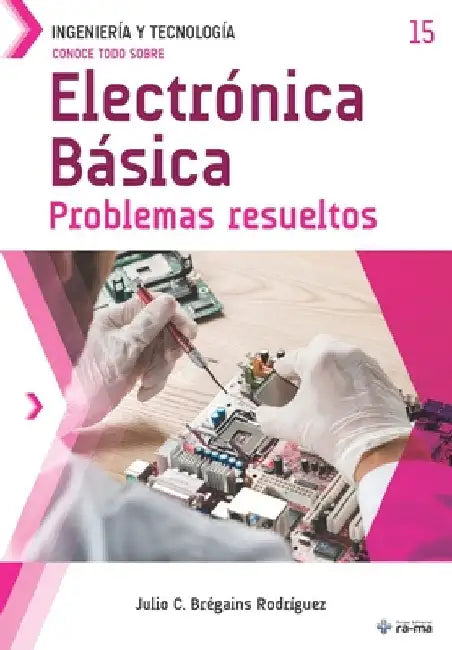 Conoce todo sobre Electrónica Básica.: Problemas resueltos by Brégains Rodríguez, Julio C.