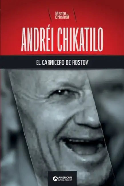 Andréi Chikatilo, el carnicero de Rostov by Criminal, Mente