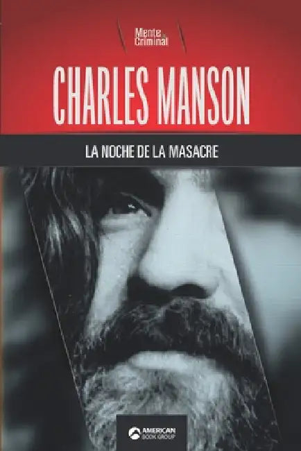 Charles Manson, la noche de la masacre by Criminal, Mente