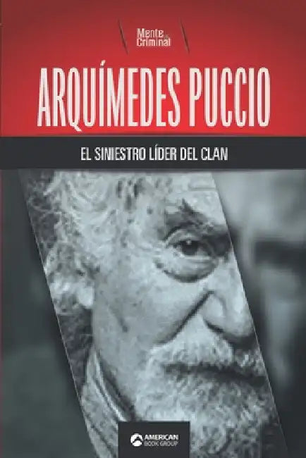 Arquímedes Puccio, el siniestro líder del clan by Criminal, Mente