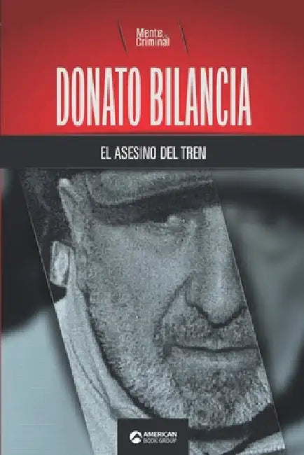 Donato Bilancia, el asesino del tren by Criminal, Mente