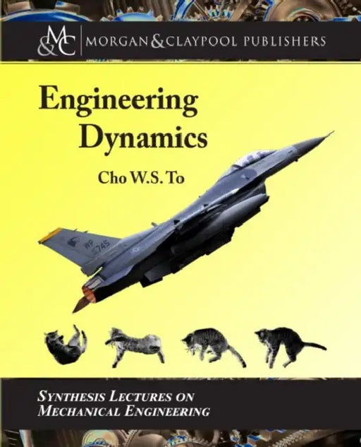 Engineering Dynamics by Cho W. S. To
