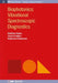 Biophotonics: Vibrational Spectroscopic Diagnostics by Matthew Baker, Katherine A. Hollywood, Caryn Hughes