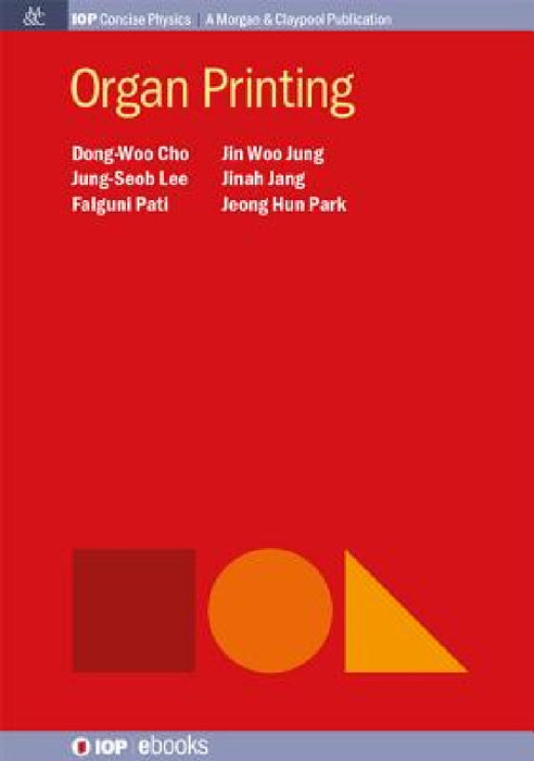 Organ Printing by Jung-Seob Lee, Falguni Pati, Jin Woo Jung