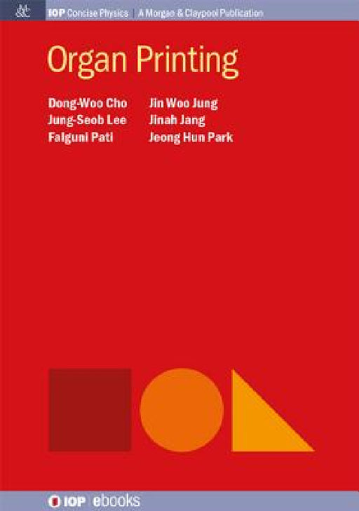 Organ Printing by Jung-Seob Lee, Falguni Pati, Jin Woo Jung