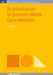 An Introduction to Quantum Monte Carlo Methods by Tao Pang