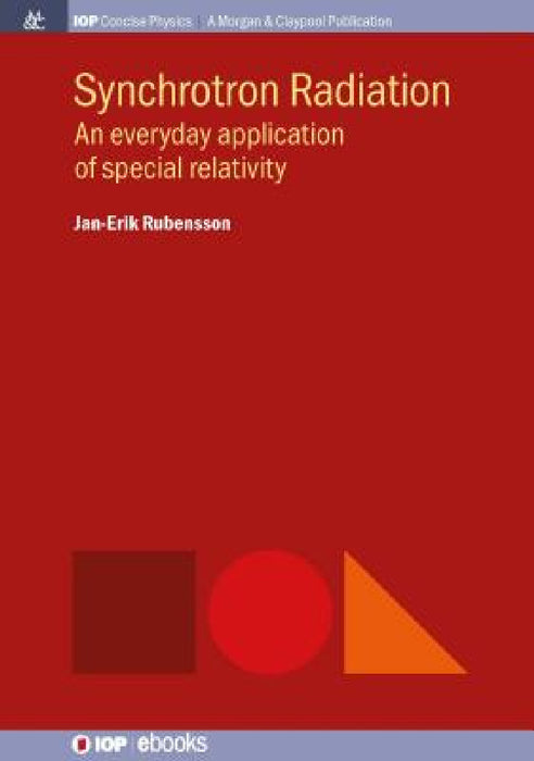 Synchrotron Radiation: An Everyday Application of Special Relativity by Jan-Erik Rubensson