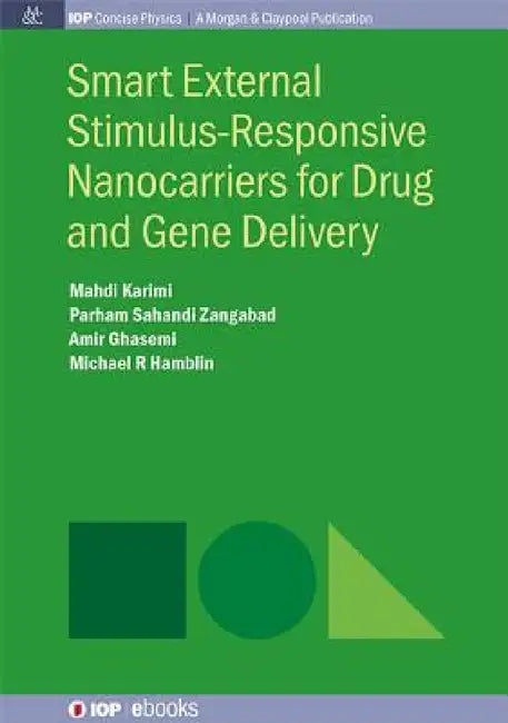 Smart External Stimulus-Responsive Nanocarriers for Drug and Gene Delivery by Mahdi Karimi, Parham Sahandi Zangabad, Amir Ghasemi