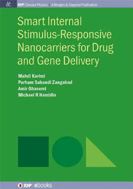 Smart Internal Stimulus-Responsive Nanocarriers for Drug and Gene Delivery by Mahdi Karimi, Parham Sahandi Zangabad, Amir Ghasemi