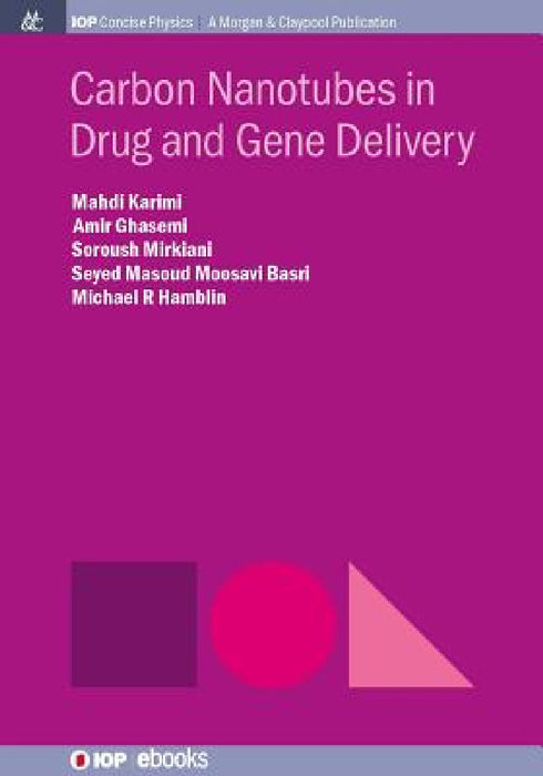 Carbon Nanotubes in Drug and Gene Delivery by Mahdi Karimi, Amir Ghasemi, Soroush Mirkiani