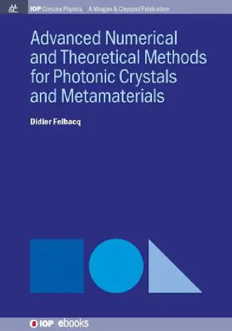 Advanced Numerical Techniques for Photonic Crystals by Didier Felbacq