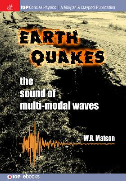 Earthquakes: The Sound of Multi-modal Waves by W. R. Matson