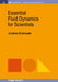 Essential Fluid Dynamics for Scientists by Jonathan Braithwaite