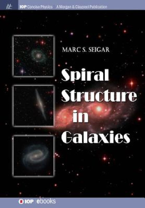 Spiral Structure in Galaxies by Marc S. Seigar
